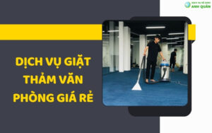 Dịch vụ giặt thảm văn phòng giá rẻ