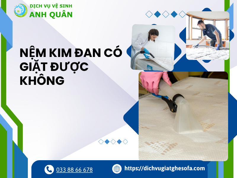 Nệm Kim Đan có giặt được không
